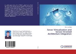 Server Virtualization and Service Oriented Architecture Integration di Mohamed Askar edito da LAP LAMBERT Academic Publishing