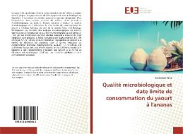 Qualité microbiologique et date limite de consommation du yaourt à l'ananas di Mohamed Faiza edito da Editions universitaires europeennes EUE