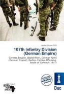 107th Infantry Division (german Empire) edito da Duc