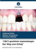 "CBCT-gestützte Implantologie: Der Weg zum Erfolg" di Saltanat Khan, Rajeev Srivastava, Raveena Makker edito da Verlag Unser Wissen