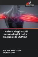 Il valore degli studi immunologici nella diagnosi di LGMD2 di Ikhlass Belhassen, Salma Sakka edito da Edizioni Sapienza