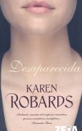 Desaparecida di Karen Robards edito da Ediciones B