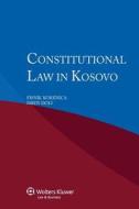 Constitutional Law In Kosovo di Fisnik Dren Doli Korenica, Fisnik Konerica, Dren Foli edito da Kluwer Law International