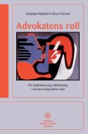 Advokatens roll di Sebastian Wejedal, Allison Östlund edito da Santérus Academic Press