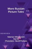 More Russian Picture Tales di Valerian Viliamovich Karrik edito da Alpha Editions