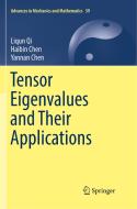 Tensor Eigenvalues and Their Applications di Liqun Qi, Haibin Chen, Yannan Chen edito da Springer Singapore