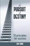 THE PURSUIT OF DESTINY : 10 PRINCIPLES di ZACK WANGI edito da LIGHTNING SOURCE UK LTD