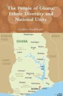 The People of Ghana: Ethnic Diversity and National Unity di Godfrey Mwakikagile edito da NEW AFRICA PR