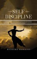 Self-Discipline di Richard Hawkins edito da Richard Hawkins