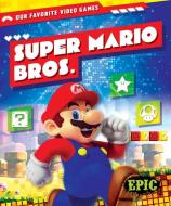 Super Mario Bros. di Kieran Downs edito da Bellwether Media