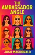 The Ambassador Angle The Ambassador Angle