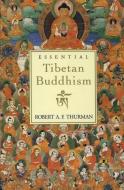 Essential Tibetan Buddhism di Robert Thurman edito da HarperCollins Publishers Inc