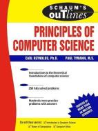Schaum's Outline of Principles of Computer Science di Paul Tymann, Carl Reynolds edito da McGraw-Hill Education - Europe