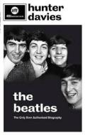 The Beatles di Hunter Davies edito da Ebury Publishing