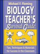 Biology Teachers Survival Guide di Michael F. Fleming edito da John Wiley & Sons Inc