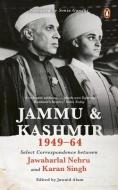 Jammu And Kashmir 1949-1964 di Karan Singh edito da Penguin Random House India