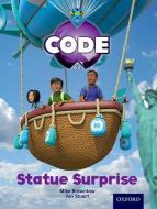 Project X Code: Wonders of the World Statue Surprise di Tony Bradman, Mike Brownlow, Marilyn Joyce edito da Oxford University Press