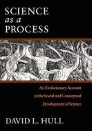 Science as a Process di David L. Hull edito da University of Chicago Press