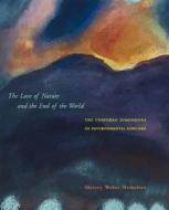 The Love Of Nature And The End Of The World di Shierry Weber Nicholsen edito da Mit Press Ltd