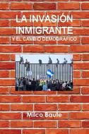 La invasion inmigrante y el cambio demografico di Milco Baute edito da Lulu.com