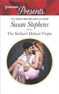 The Sicilian's Defiant Virgin di Susan Stephens edito da Harlequin Presents