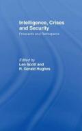 Intelligence, Crises and Security di Len Scott edito da Routledge