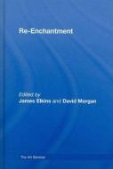 Re-Enchantment di James Elkins edito da Taylor & Francis Ltd