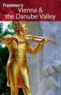 Vienna And The Danube Valley di Darwin Porter, Danforth Prince edito da John Wiley And Sons Ltd
