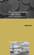 The Balkan Economies C.1800 1914 di Michael Palairet edito da Cambridge University Press