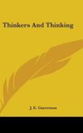 Thinkers And Thinking di J. E. Garretson edito da Kessinger Publishing