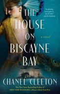 The House on Biscayne Bay di Chanel Cleeton edito da BERKLEY BOOKS
