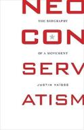 Neoconservatism di Justin Vaisse edito da Harvard University Press