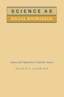 Science as Social Knowledge di Helen E. Longino edito da Princeton University Press