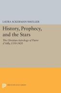 History, Prophecy, and the Stars di Laura Ackerman Smoller edito da Princeton University Press