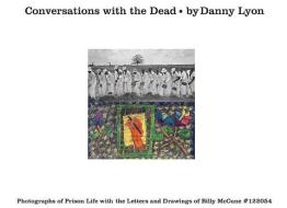 Conversations with the Dead di Danny Lyon edito da Phaidon Press Ltd