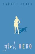 Girl, Hero di Carrie Jones edito da Llewellyn Publications,u.s.