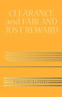 Clearance And Fair And Just Reward di Thomas Harris edito da Xlibris