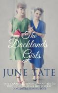 The Docklands Girls di June Tate edito da ALLISON & BUSBY