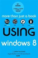 Using Windows 8 di J. Peter Bruzzese edito da Que