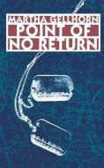 Point of No Return di Martha Gellhorn edito da UNIV OF NEBRASKA PR