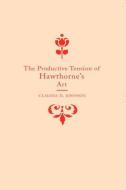 The Productive Tension of Hawthorne's Art di Claudia Durst Johnson edito da The University of Alabama Press
