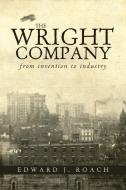 The Wright Company di Edward J. Roach edito da Ohio University Press