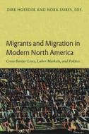 Migrants and Migration in Modern North America edito da Duke University Press Books