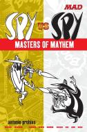 Spy Vs Spy Masters of Mayhem di Antonio Prohias edito da WATSON GUPTILL PUBN