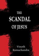 The Scandal of Jesus di Vinoth Ramachandra edito da INTER VARSITY PR