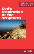 God's Inspiration of the Scriptures di William Kelly edito da Scripture Truth Publications