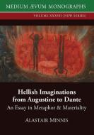 Hellish Imaginations from Augustine to Dante di Alastair Minnis edito da Medium Aevum Monographs / SSMLL
