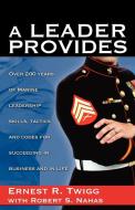 A LEADER PROVIDES di Ernest R. Twigg, Robert S. Nahas edito da Prominent Books, LLC