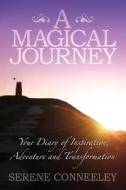 A Magical Journey di Serene Conneeley edito da Blessed Bee