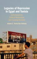 Legacies Of Repression In Egypt And Tunisia di Alanna C. Torres-Van Antwerp edito da Cambridge University Press